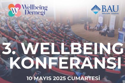 III. WELLBEING KONFERANSI”NDA HER ALANDA “İYİ OLMA HALİ” KONUŞULUYOR!